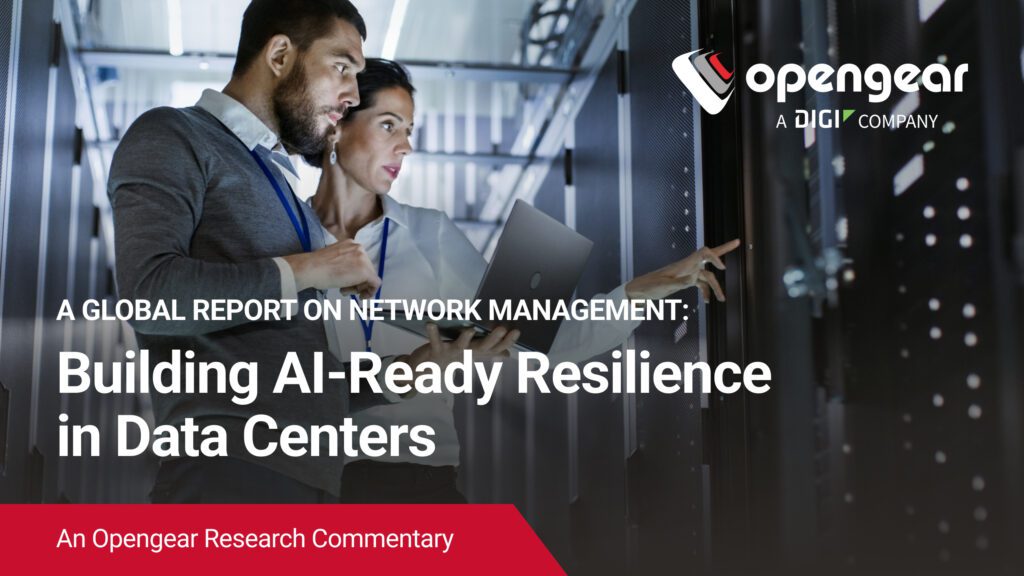 What Opengear Research Reveals About Data Center Resilience and the Rising Risks